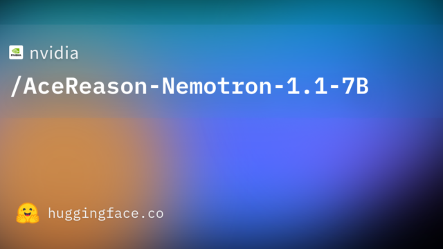 nvidia/AceReason-Nemotron-1.1-7B
