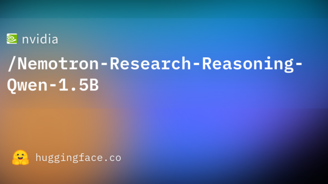 nvidia/Nemotron-Research-Reasoning-Qwen-1.5B