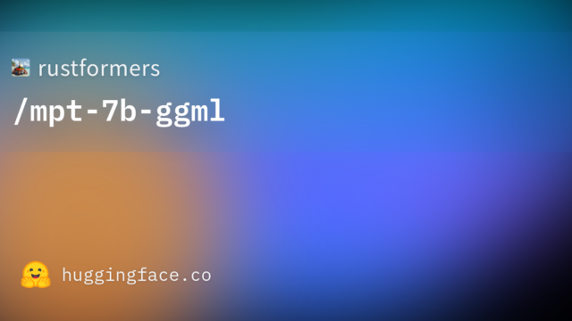 rustformers/mpt-7b-ggml