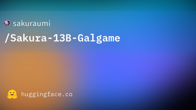 sakuraumi/Sakura-13B-Galgame