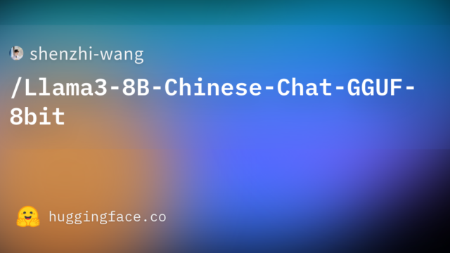 shenzhi-wang/Llama3-8B-Chinese-Chat-GGUF-8bit