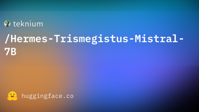teknium/Hermes-Trismegistus-Mistral-7B