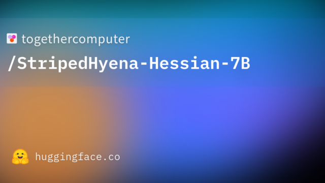 togethercomputer/StripedHyena-Hessian-7B