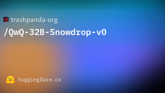 trashpanda-org/QwQ-32B-Snowdrop-v0