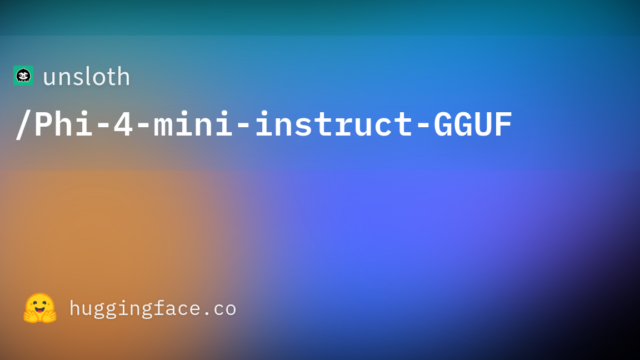 unsloth/Phi-4-mini-instruct-GGUF
