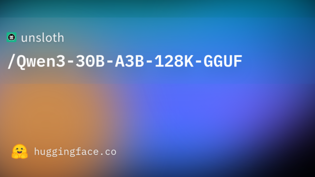 unsloth/Qwen3-30B-A3B-128K-GGUF