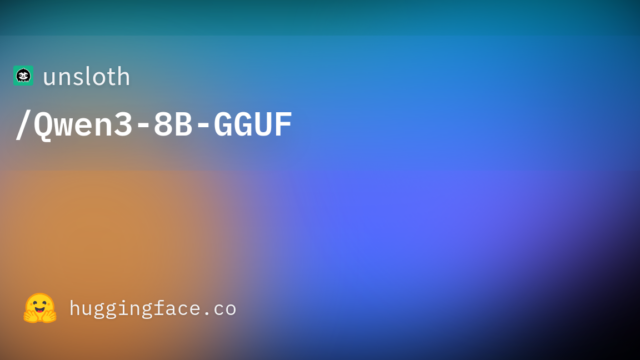 unsloth/Qwen3-8B-GGUF