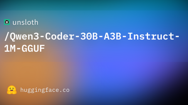 unsloth/Qwen3-Coder-30B-A3B-Instruct-1M-GGUF