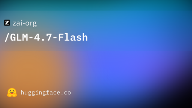 zai-org/GLM-4.7-Flash
