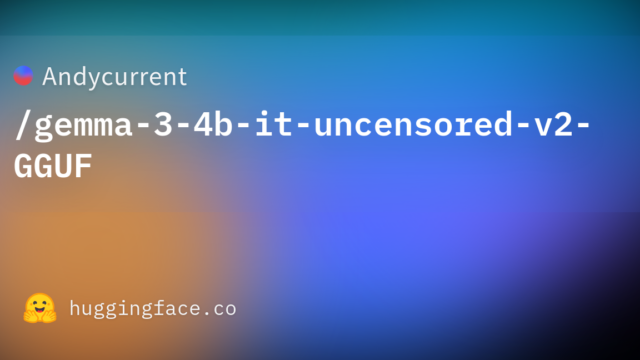 Andycurrent/gemma-3-4b-it-uncensored-v2-GGUF