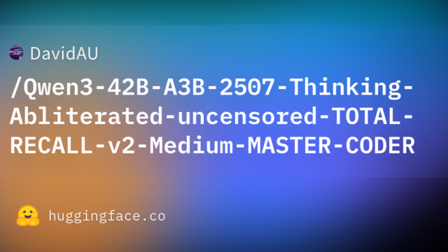 DavidAU/Qwen3-42B-A3B-2507-Thinking-Abliterated-uncensored-TOTAL-RECALL-v2-Medium-MASTER-CODER