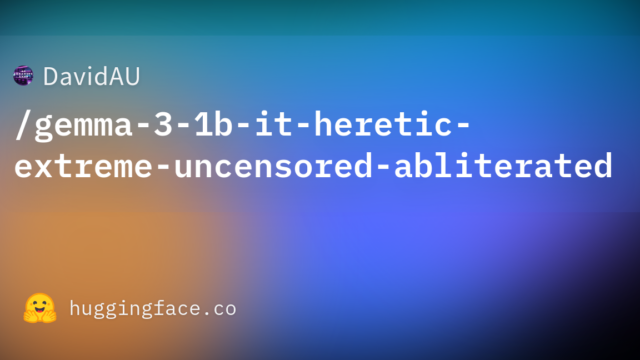 DavidAU/gemma-3-1b-it-heretic-extreme-uncensored-abliterated
