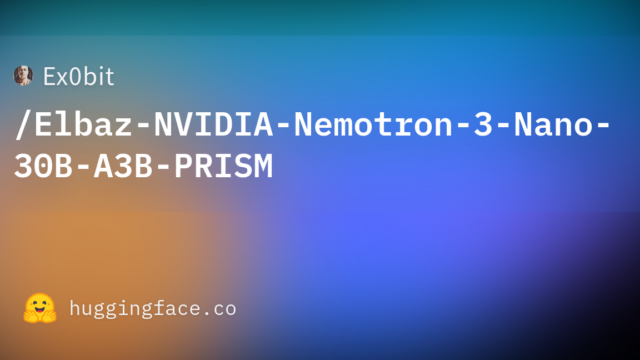 Ex0bit/Elbaz-NVIDIA-Nemotron-3-Nano-30B-A3B-PRISM