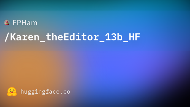 FPHam/Karen_theEditor_13b_HF