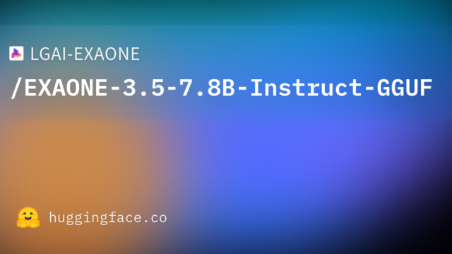 LGAI-EXAONE/EXAONE-3.5-7.8B-Instruct-GGUF