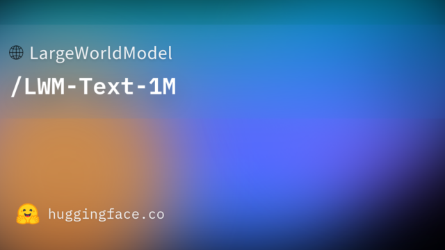 LargeWorldModel/LWM-Text-1M