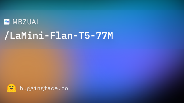 MBZUAI/LaMini-Flan-T5-77M