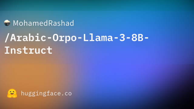 MohamedRashad/Arabic-Orpo-Llama-3-8B-Instruct
