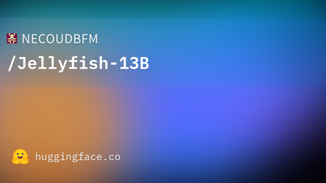 NECOUDBFM/Jellyfish-13B
