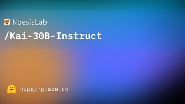 NoesisLab/Kai-30B-Instruct