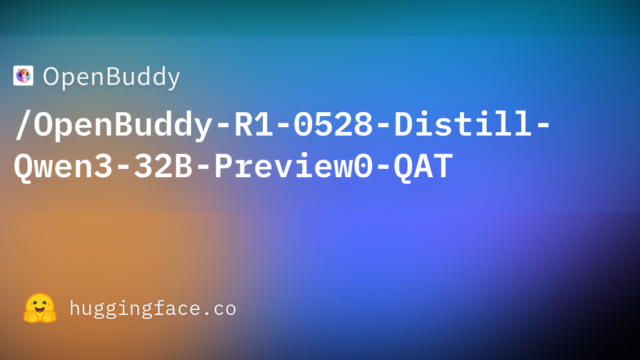OpenBuddy/OpenBuddy-R1-0528-Distill-Qwen3-32B-Preview0-QAT