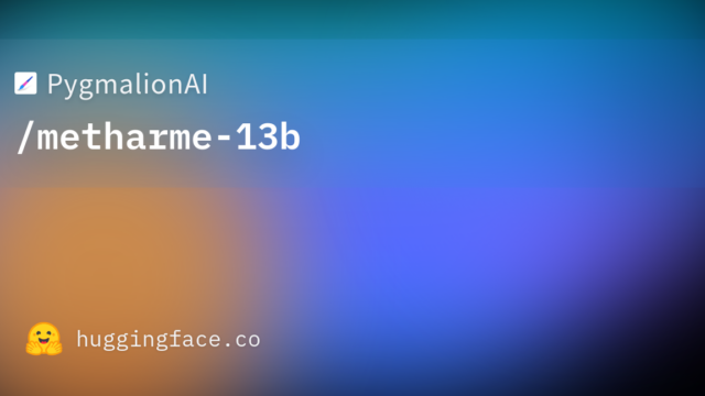 PygmalionAI/metharme-13b