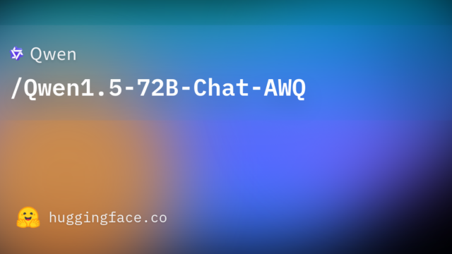 Qwen/Qwen1.5-72B-Chat-AWQ