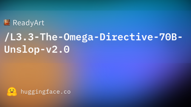 ReadyArt/L3.3-The-Omega-Directive-70B-Unslop-v2.0