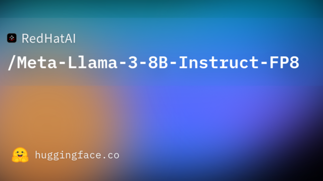 RedHatAI/Meta-Llama-3-8B-Instruct-FP8