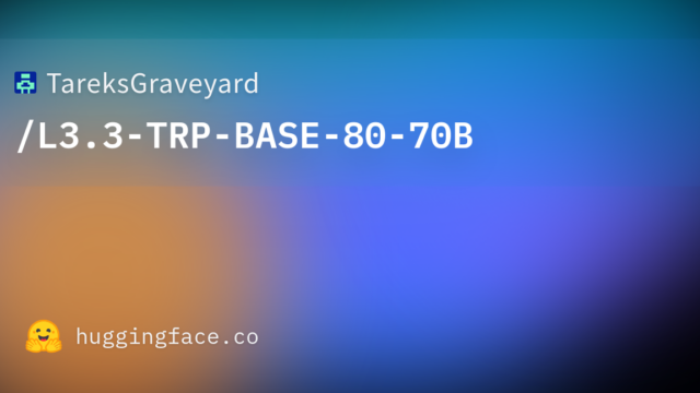 TareksGraveyard/L3.3-TRP-BASE-80-70B