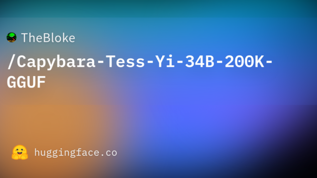 TheBloke/Capybara-Tess-Yi-34B-200K-GGUF
