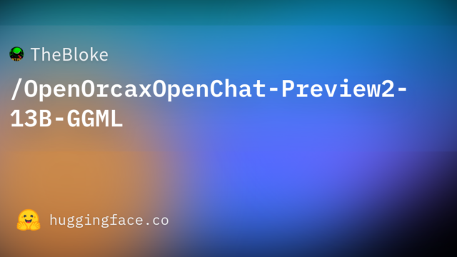 TheBloke/OpenOrcaxOpenChat-Preview2-13B-GGML