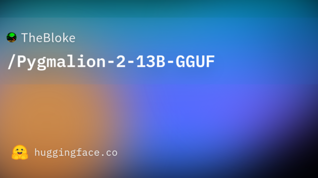 TheBloke/Pygmalion-2-13B-GGUF