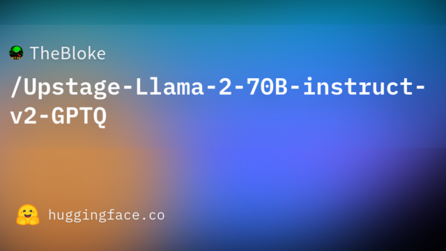 TheBloke/Upstage-Llama-2-70B-instruct-v2-GPTQ
