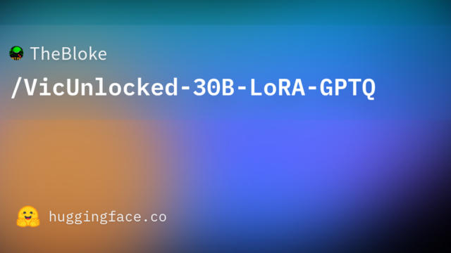 TheBloke/VicUnlocked-30B-LoRA-GPTQ