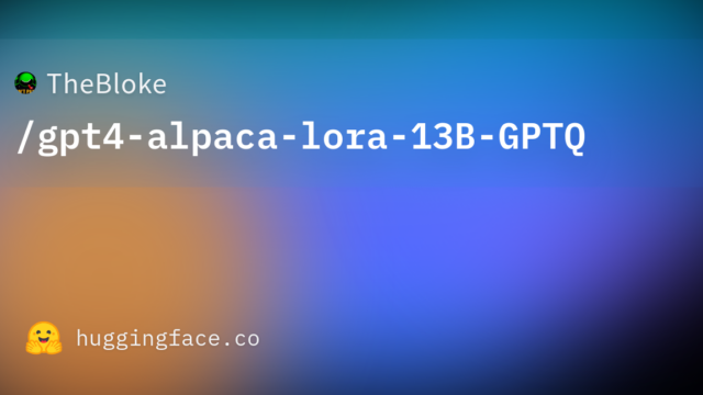 TheBloke/gpt4-alpaca-lora-13B-GPTQ