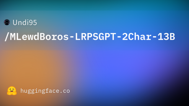 Undi95/MLewdBoros-LRPSGPT-2Char-13B
