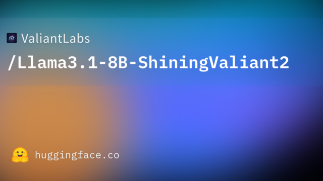 ValiantLabs/Llama3.1-8B-ShiningValiant2