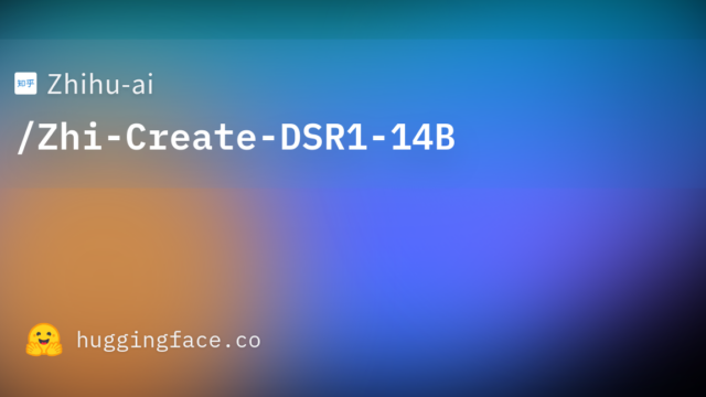 Zhihu-ai/Zhi-Create-DSR1-14B