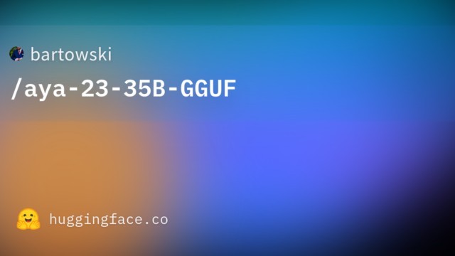 bartowski/aya-23-35B-GGUF