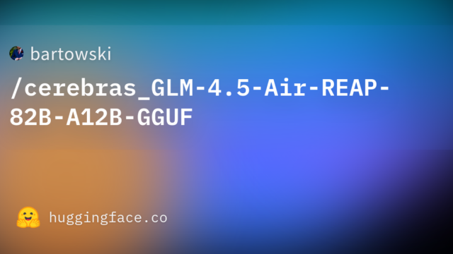 bartowski/cerebras_GLM-4.5-Air-REAP-82B-A12B-GGUF