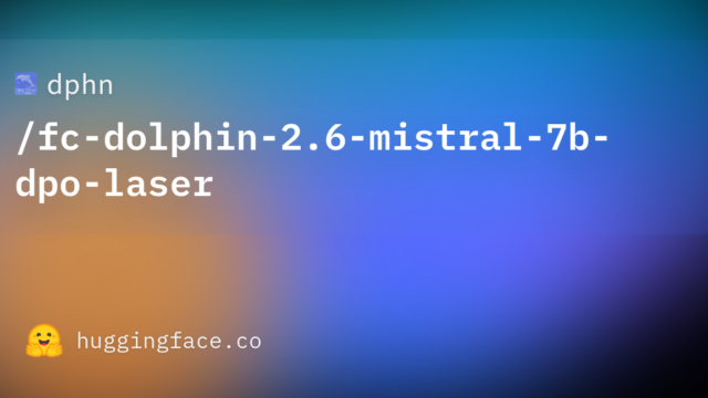 dphn/fc-dolphin-2.6-mistral-7b-dpo-laser