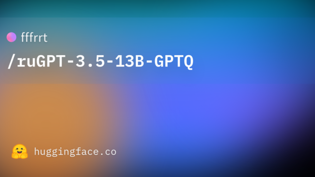 fffrrt/ruGPT-3.5-13B-GPTQ