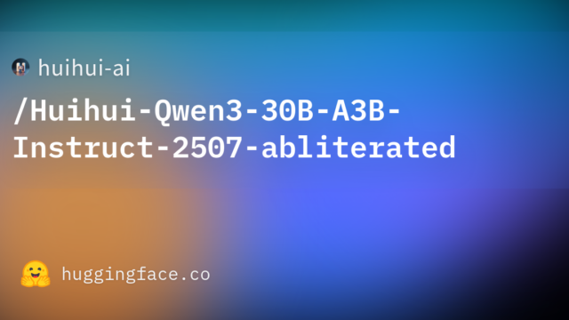 huihui-ai/Huihui-Qwen3-30B-A3B-Instruct-2507-abliterated