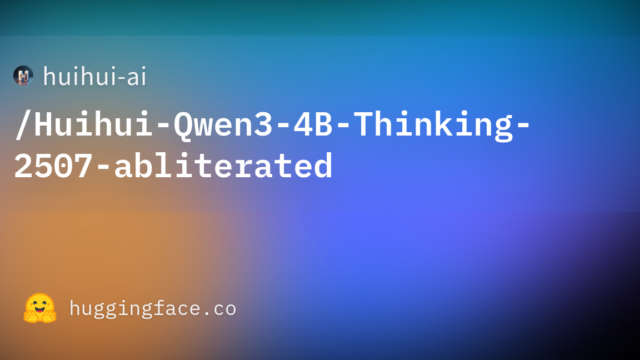 huihui-ai/Huihui-Qwen3-4B-Thinking-2507-abliterated