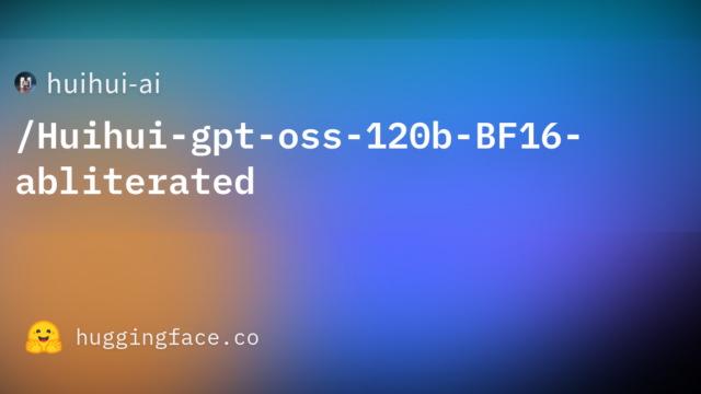 huihui-ai/Huihui-gpt-oss-120b-BF16-abliterated
