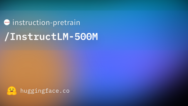 instruction-pretrain/InstructLM-500M