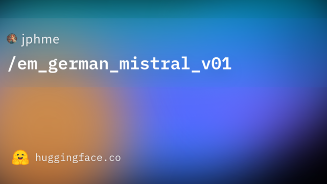 jphme/em_german_mistral_v01