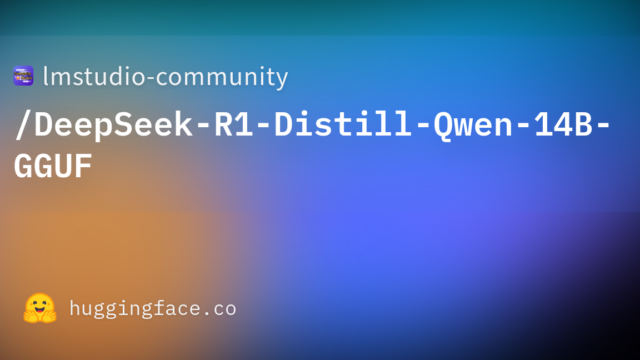 lmstudio-community/DeepSeek-R1-Distill-Qwen-14B-GGUF