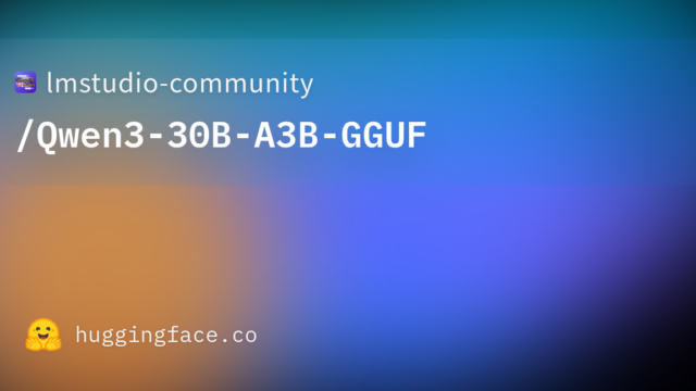 lmstudio-community/Qwen3-30B-A3B-GGUF